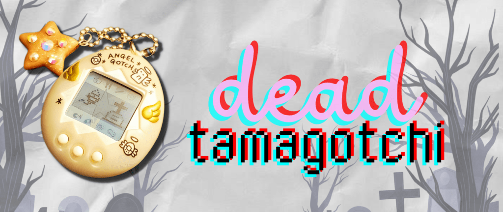 Dead Tamagotchi: What Happens When Your Tamagotchi Dies?